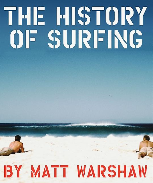 The History of Surfing (Hardcover) by Warshaw Matt